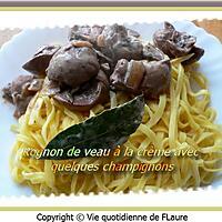 recette Rognon de veau à la crème avec quelques champignons