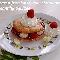 recette Macarons framboise, chantilly, chocolat blanc