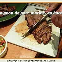 recette Filet mignon de porc mariné, au barbecue