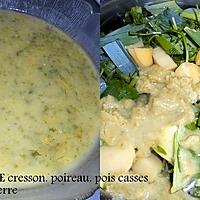 recette POTAGE VERT CRESSON POIREAU PUREE DE POIS CASSES