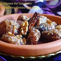 recette Marka hlouwa bel kartouss, figues fraîches farcies aux noix