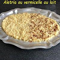 recette alétrias ou vermicelle au lait