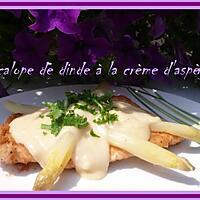 recette ESCALOPE DE DINDE A LA CREME D'ASPERGE