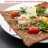 recette Authentique pate à galette bretonne 100% sarrasin (blé noir)