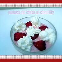 recette MOUSSE FRAISE ET CHANTILLY