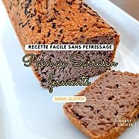 recette Pain au sarrasin fermenté