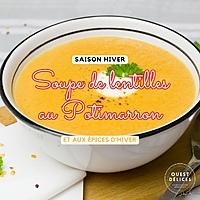 recette Soupe de lentilles au potimarron et aux épices d’hiver