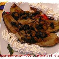 recette banane dans sa robe, raisin rhum