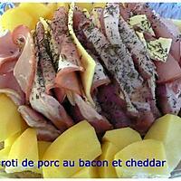 recette roti de porc au bacon et cheddar