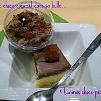 recette Mousse choco-caramel dans sa bulle & bavarois choco-pêche