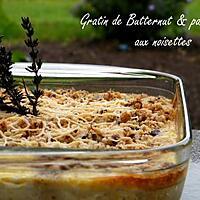 recette Ooo Gratin de courge butternut & patate douce aux noisettes ooO