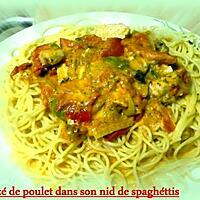 recette émincé de poulet dans son nid de spaghettis