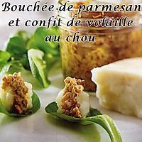 recette Bouchées de parmesan et confit de volaille au chou