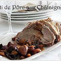 recette rôti de porc aux châtaignes, miel ,cêpes