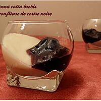 recette Panna cotta brebis et confiture de cerise noire