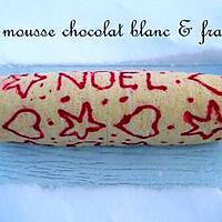 recette Ooo Biscuit roulé mousse chocolat blanc & framboises
