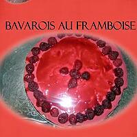 recette bavarois au framboise