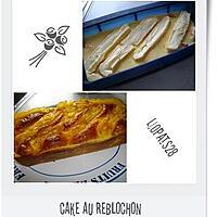 recette cake au reblochon ( de CECE69)