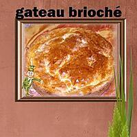 recette gateau brioché