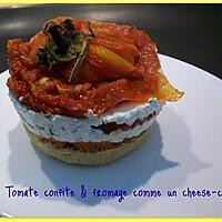 recette Tomate confite & fromage comme un cheese-cake