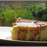 recette Gateau au fromage blanc et son coulis de caramelos