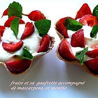 recette Fraise et sa gaufrette accompagnée  De mascarpone, et menthe