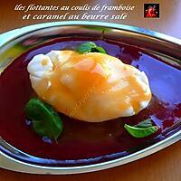 recette iles flottantes au coulis de framboise et caramel au beurre salé