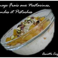 recette Fromage frais, nectarine, amande, pistache