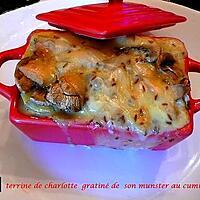 recette terrine charlotte gratiné de son munster au cumin