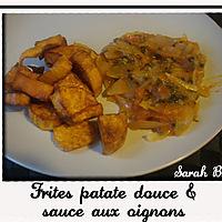 recette Frites de patate douce & sauce aux oignons