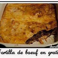 recette Tortilla de boeuf en gratin