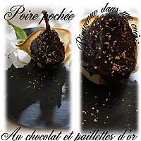 recette poire pochée au chocolat et paillettes d'or