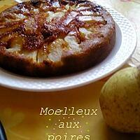 recette Moelleux aux poires caramélisées