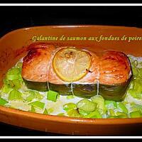 recette Galantine de saumon aux fondues de poireaux