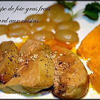 recette Escalope de foie gras fras de canard aux raisins